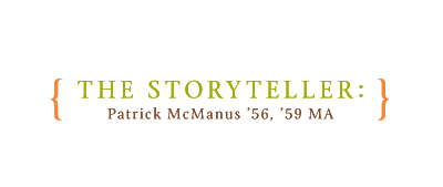 The Storyteller--Patrick McManus '56, '59 MA