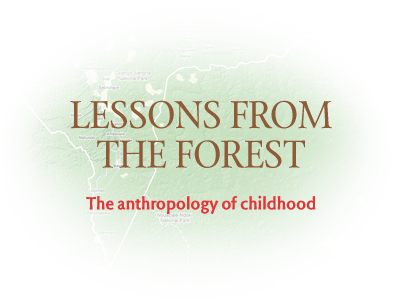 Lessons from the Forest--The anthropology of childhood
