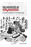 The Aesthetics of Strangeness: Eccentricity and Madness in Early Modern Japan