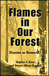 Flames in Our Forest: Disaster or Renewal?