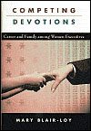Competing Devotions: Career and Family Among Women Executives