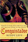Conquistador:  Hernan Cortés, King Montezuma, and the Last Stand of the Aztecs
