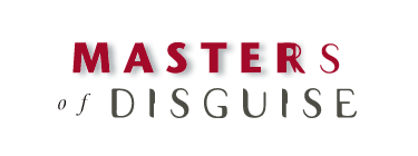 Masters of disguise