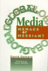 Global Media: Menace or Messiah?